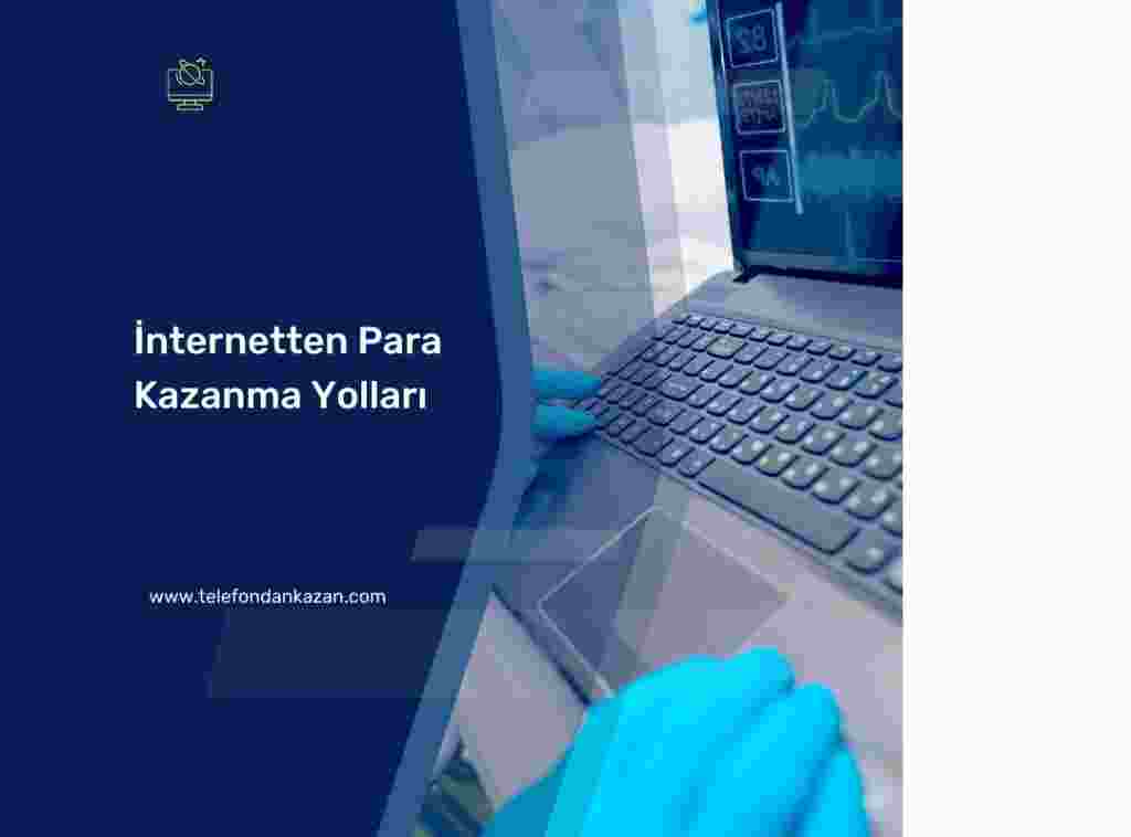 İnternetten Para Kazanma Yolları