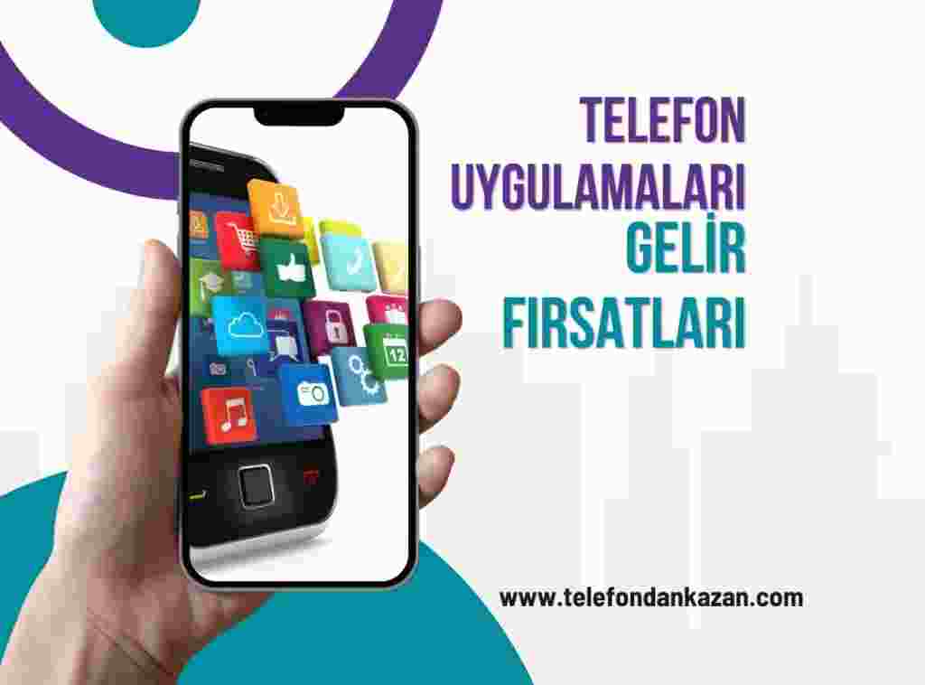 Telefon uygulamaları gelir fırsatları