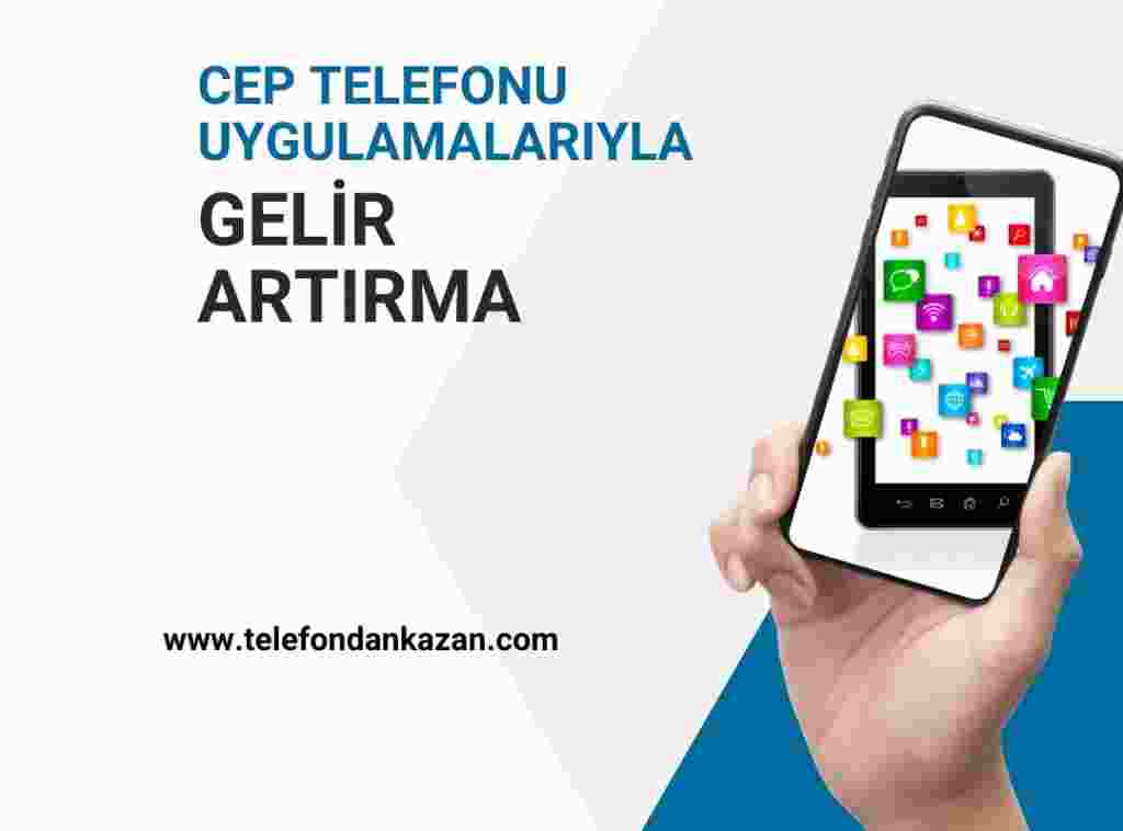 Cep telefonu uygulamalarıyla gelir artırma