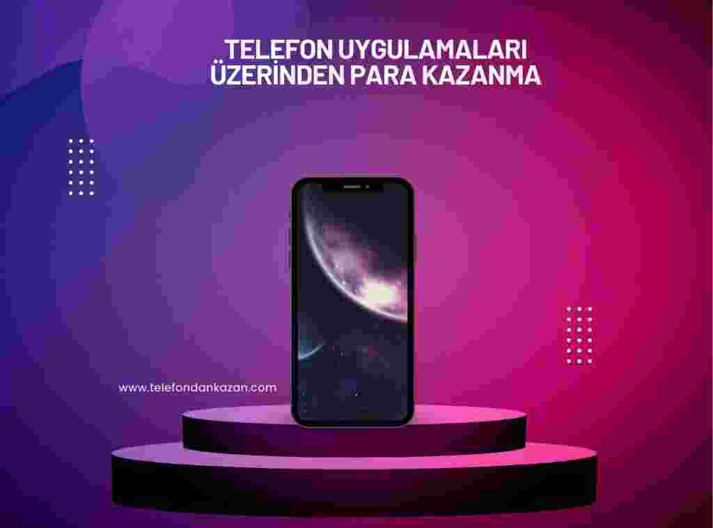 Telefon uygulamaları üzerinden para kazanma